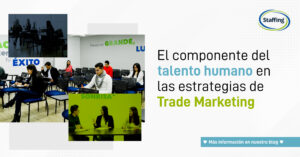 El componente del talento humano en las estrategias de trade marketing