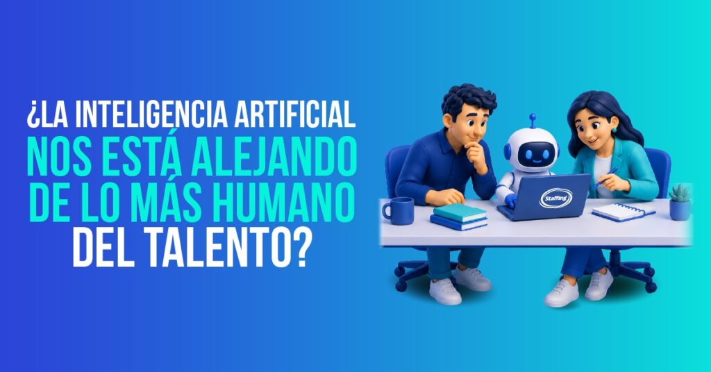 La inteligencia artificial nos está alejando de lo más humano del talento